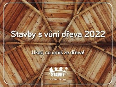 Startuje 10. ročník oborové studentské soutěže Stavby s vůní dřeva